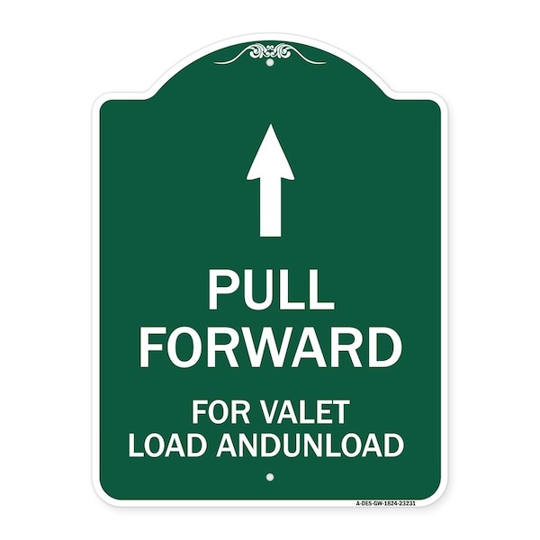 Pull Forward for Valet Load & Unload W/ Up Arrow, Green & White Alum Sign, 18" x 24", GW-1824-23231